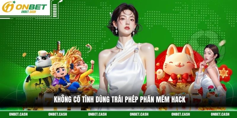 Hack Slot Game - Sự Thật Về Các Công Cụ Can Thiệp Kết Quả 3 Không cố tình dùng trái phép phần mềm hack
