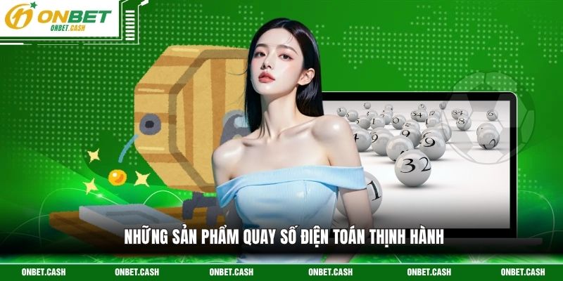 Xổ Số Vietlott Onbet - Cơ Hội Làm Giàu Nhanh Cho Hội Viên 3 Những sản phẩm quay số điện toán thịnh hành