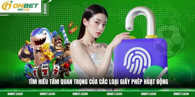 Giấy Phép Hoạt Động Khẳng Định Uy Tín Của Thương Hiệu 1 Tìm hiểu tầm quan trọng của các loại giấy phép hoạt động