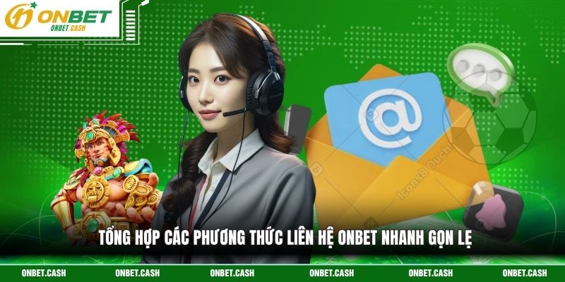 Liên Hệ Onbet 1 Tổng hợp các phương thức liên hệ Onbet nhanh gọn lẹ