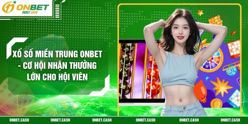 Xổ Số Miền Trung Onbet - Cơ Hội Nhận Thưởng Lớn Cho Hội Viên 2 Xổ Số Miền Trung Onbet - Cơ Hội Nhận Thưởng Lớn Cho Hội Viên